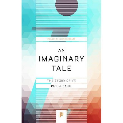 An Imaginary Tale - (Princeton Science Library) by  Paul J Nahin (Paperback)