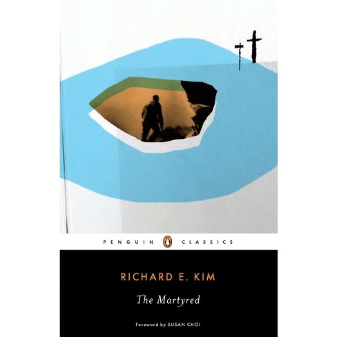 The Martyred - (Penguin Classics) by  Richard E Kim (Paperback) - image 1 of 1