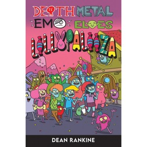 Lollypalooza - (Death Metal Emo Elves) by  Dean Rankine (Paperback) - 1 of 1