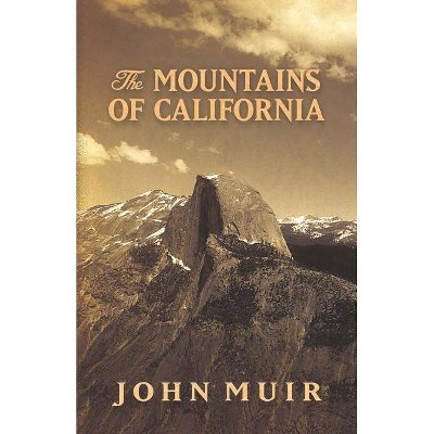 The Mountains of California - by  John Muir (Paperback)