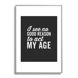 EnvyArt Reason Act My Age Metal Framed Art Print - Deny Designs - 1 of 3