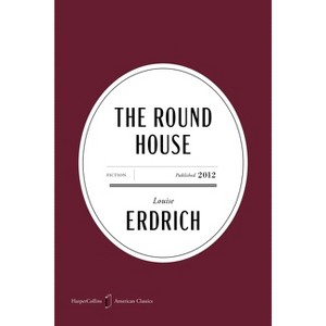 The Round House American Classics Edition - (HarperCollins American Classics) by  Louise Erdrich (Paperback) - 1 of 1