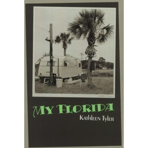 My Florida - by  Kathleen Tyler (Paperback) - 1 of 1