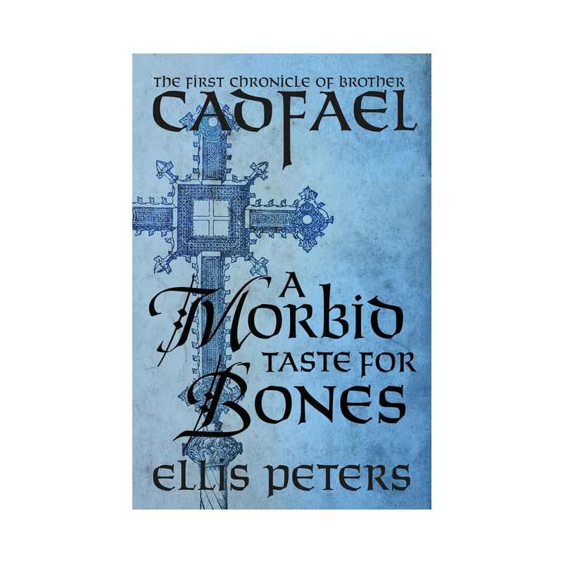 A Morbid Taste for Bones - (Chronicles of Brother Cadfael) by  Ellis Peters (Paperback), 1 of 2