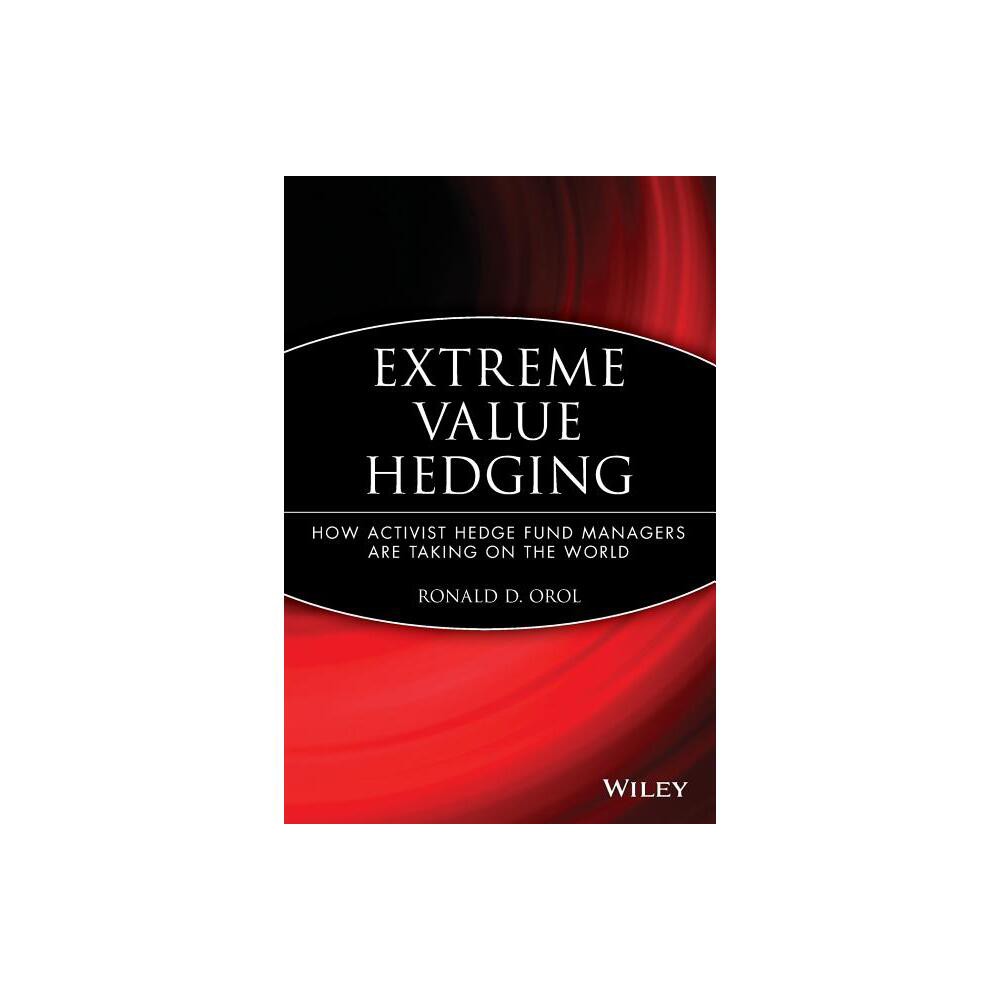 Extreme Value Hedging - by Ronald D Orol (Paperback)