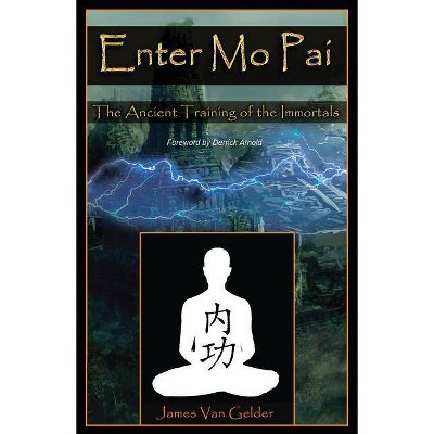 Enter Mo Pai - by  James Van Gelder (Paperback)