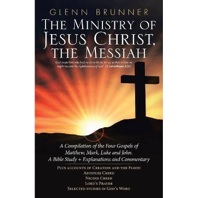 The Ministry of Jesus Christ, the Messiah - Abridged by  Glenn Brunner (Paperback)