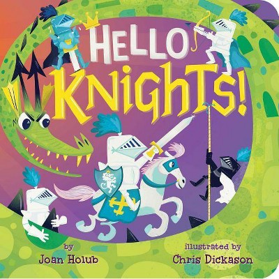 Hello Knights! - (Hello Book) by  Joan Holub (Board Book)