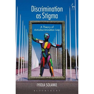 Discrimination as Stigma - by  Iyiola Solanke (Paperback)