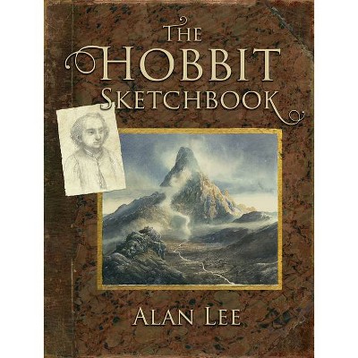 The Hobbit Sketchbook - by  Alan Lee (Hardcover)