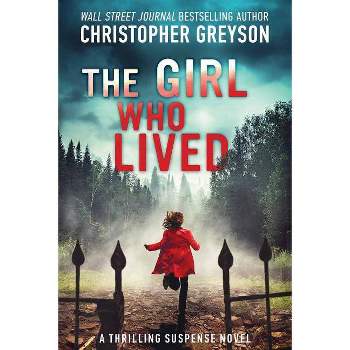 The Girl Who Lived - by  Christopher Greyson (Paperback)