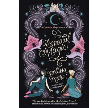 Remedial Magic - (Course in Magic) by  Melissa Marr (Paperback)