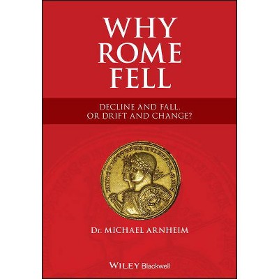 Why Rome Fell - by  Michael Arnheim (Paperback)