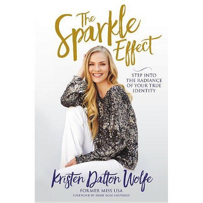 The Sparkle Effect - by  Kristen Dalton Wolfe (Paperback)