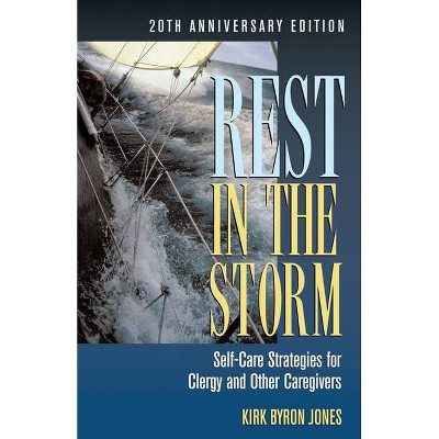 Rest in the Storm - by  Kirk B Jones (Paperback)