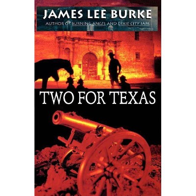 Two for Texas - by  James Lee Burke & Hanson (Paperback)