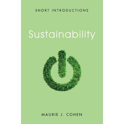 Sustainability - (Short Introductions) by  Maurie J Cohen (Paperback)