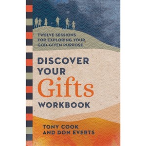 Discover Your Gifts Workbook - (Lutheran Hour Ministries Resources) by  Tony Cook & Don Everts (Paperback) - 1 of 1