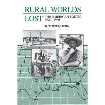 Rural Worlds Lost - by  Jack Temple Kirby (Paperback)