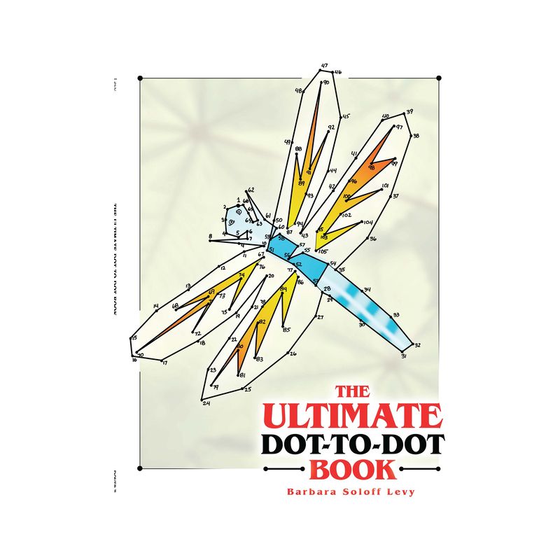 The Ultimate Dot-To-Dot Book - (Dover Kids Activity Books) by  Barbara Soloff Levy (Paperback), 1 of 2