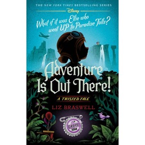 Adventure Is Out There! - (Twisted Tale) by  Liz Braswell (Hardcover) - 1 of 1