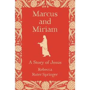 Marcus and Miriam - by  Rebecca Ruter Springer (Paperback) - 1 of 1