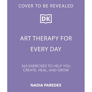 Art Therapy for Every Day - by  Emma Craythorne (Paperback) - 1 of 1