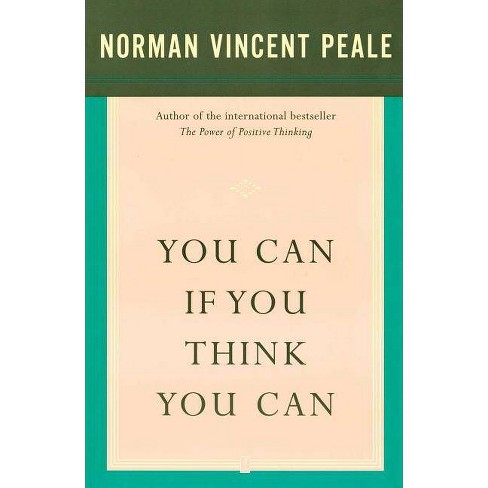 You Can If You Think You Can - by  Norman Vincent Peale (Paperback) - image 1 of 1