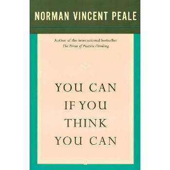 You Can If You Think You Can - by  Norman Vincent Peale (Paperback)