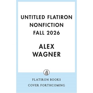 The Steal - by  Alex Wagner (Hardcover) - 1 of 1