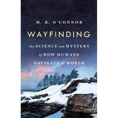 Wayfinding - by  M R O'Connor (Hardcover)