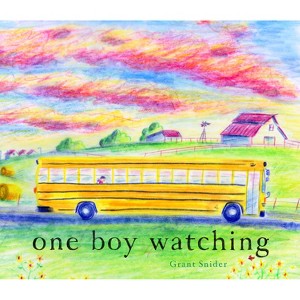 One Boy Watching - by  Grant Snider (Hardcover) - 1 of 1