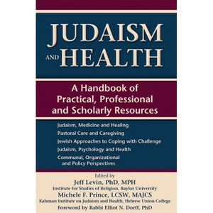 Judaism and Health - by  Jeff Levin & Michele F Prince (Hardcover) - 1 of 1