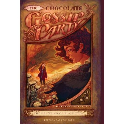 The Chocolate Gossip Party - by  Rebecca Carr Schrodt (Hardcover)