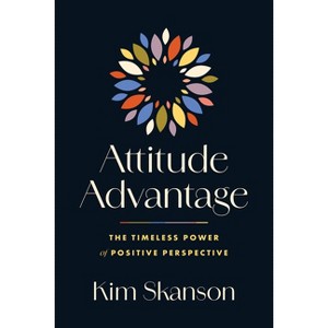 Attitude Advantage - by  Kim Skanson (Paperback) - 1 of 1