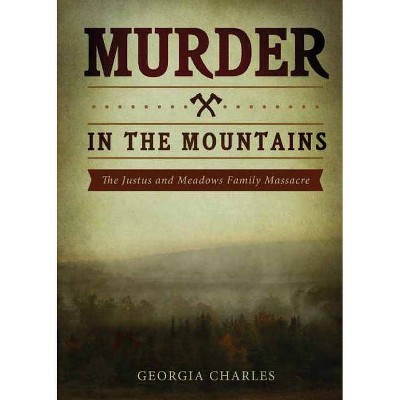 Murder in the Mountains - by  Georgia Charles (Paperback)