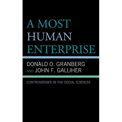 Most Human Enterprise - by  Donald O Granberg & John Galliher (Hardcover)