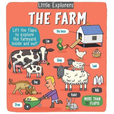 Little Explorers: The Farm - by  Little Bee Books (Hardcover)