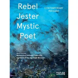 Rebel, Jester, Mystic, Poet - by  Fereshteh Daftari (Hardcover)