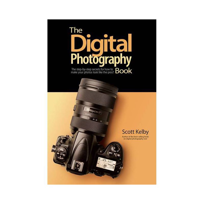 The Digital Photography Book - by  Scott Kelby (Paperback), 1 of 2