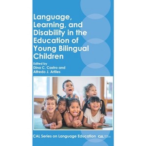 Language, Learning, and Disability in the Education of Young Bilingual Children - (Cal Language Education) by  Dina C Castro & Alfredo J Artiles - 1 of 1