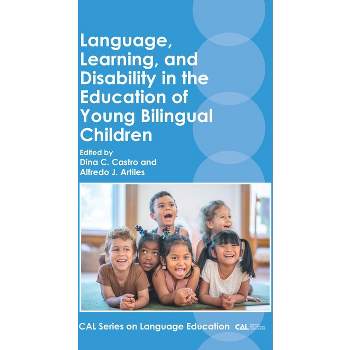 Language, Learning, and Disability in the Education of Young Bilingual Children - (Cal Language Education) by  Dina C Castro & Alfredo J Artiles