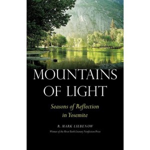Mountains of Light - (River Teeth Literary Nonfiction Prize) by  R Mark Liebenow (Paperback) - 1 of 1