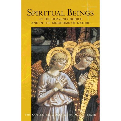 Spiritual Beings in the Heavenly Bodies and in the Kingdoms of Nature - (Collected Works of Rudolf Steiner) by  Rudolf Steiner (Paperback)