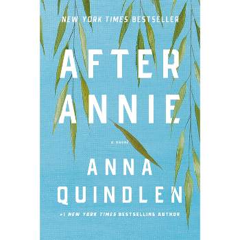 After Annie - by  Anna Quindlen (Hardcover)