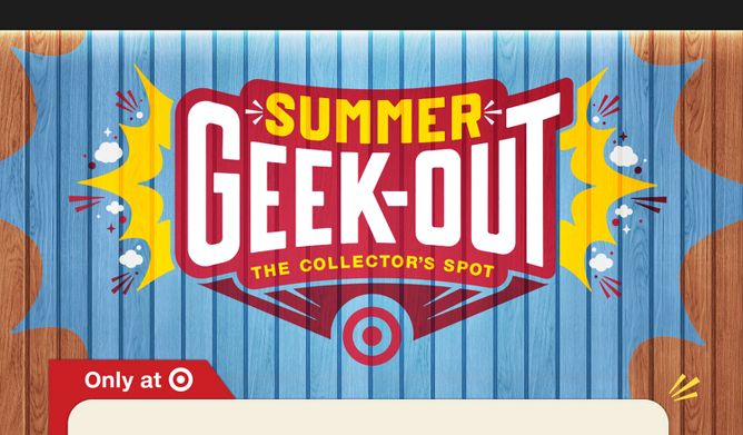Summer Geek-Out, The Collector's Spot, Only at Target