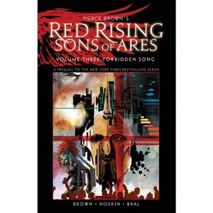 Pierce Brown's Red Rising: Sons of Ares Vol. 3: Forbidden Song - by  Pierce Brown & Rik Hoskin (Hardcover) - 1 of 1