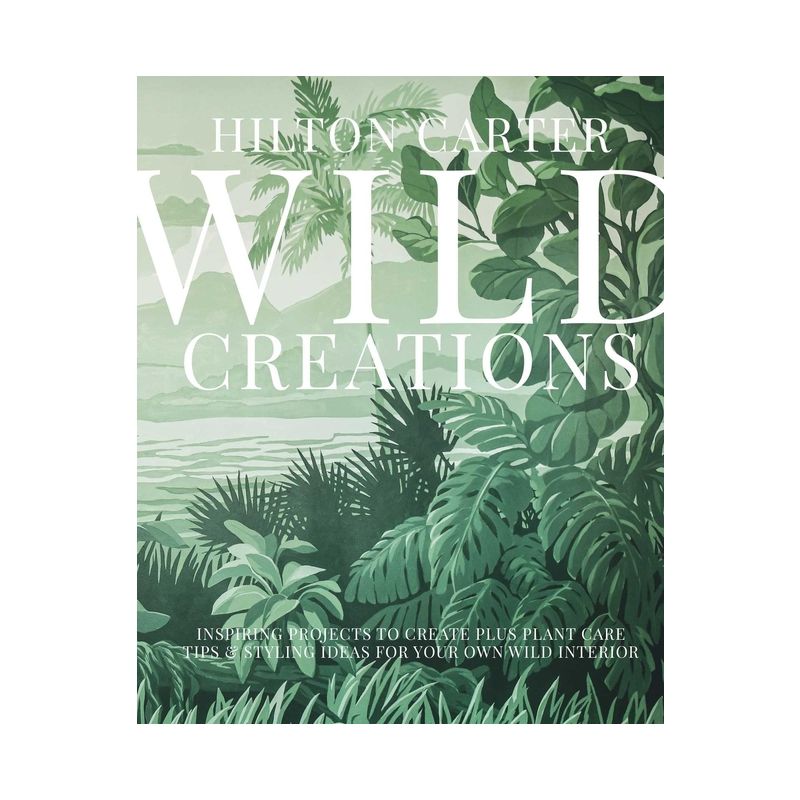 Wild Creations - by Hilton Carter (Hardcover), 1 of 7