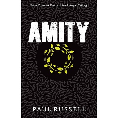 Amity - (Last Seed Keeper) by  Paul Russell (Hardcover)