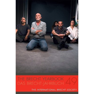 The Brecht Yearbook / Das Brecht-Jahrbuch 49 - by  Markus Wessendorf (Paperback)